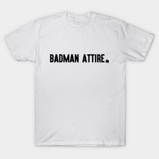 Badman Attire T-Shirt